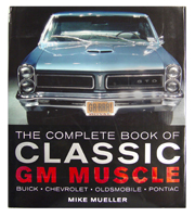 The Complete Book Of Classic GM Muscle