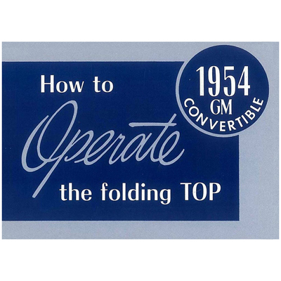 54 Chevrolet Convertible Top Operation Manual