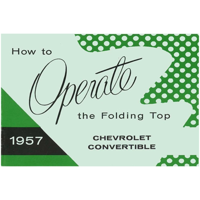 57 Chevrolet Convertible Top Operation Manual