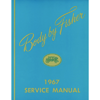 67 Fisher Body Manuals (AKA: Body service manual)